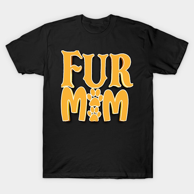 Fur Mom T-Shirt by goldstarling